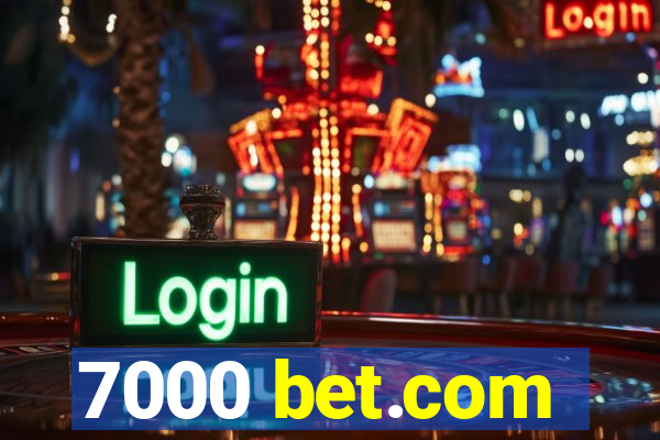 7000 bet.com